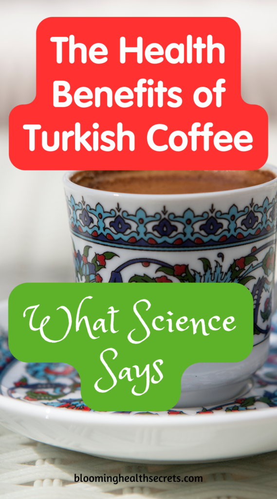 25 Health benefits of Turkish Coffee