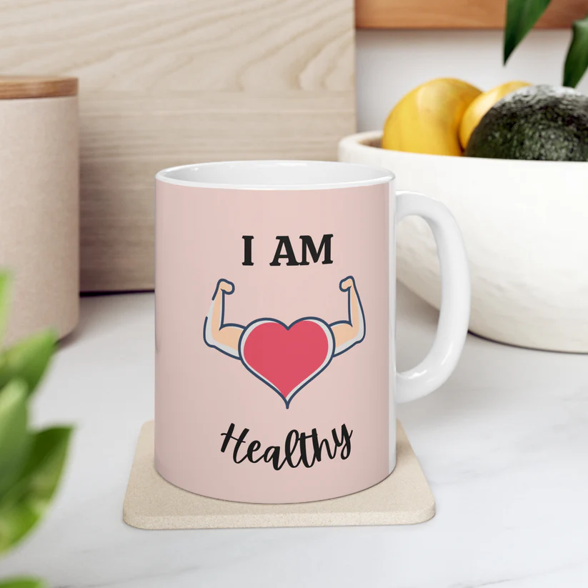 I Am Healthy Mug